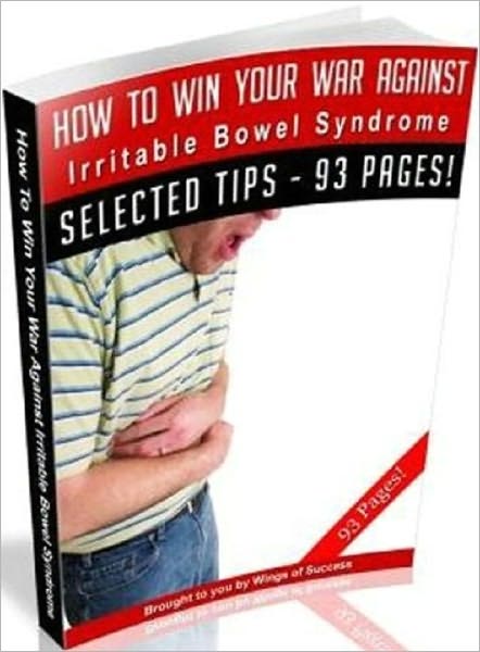 How To Win Your War Against Irritable Bowel Syndrome - Personal and Practical Guide Nookbook