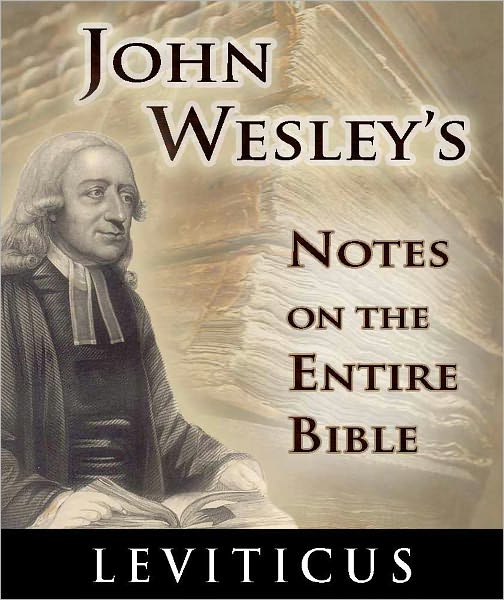 John Wesley's Notes on the Entire Bible-The Book of Leviticus