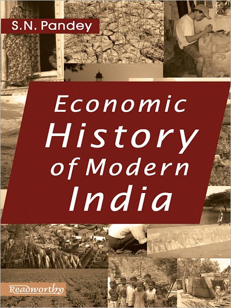 Economic History Of Modern India (1757 To 1947)