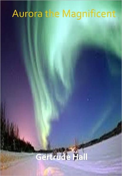 Aurora the Magnificent w/ Direct link technology (A Romantic Story)