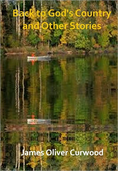 Back to God's Country and Other Stories w/ Direct link technology (A Romantic Story)