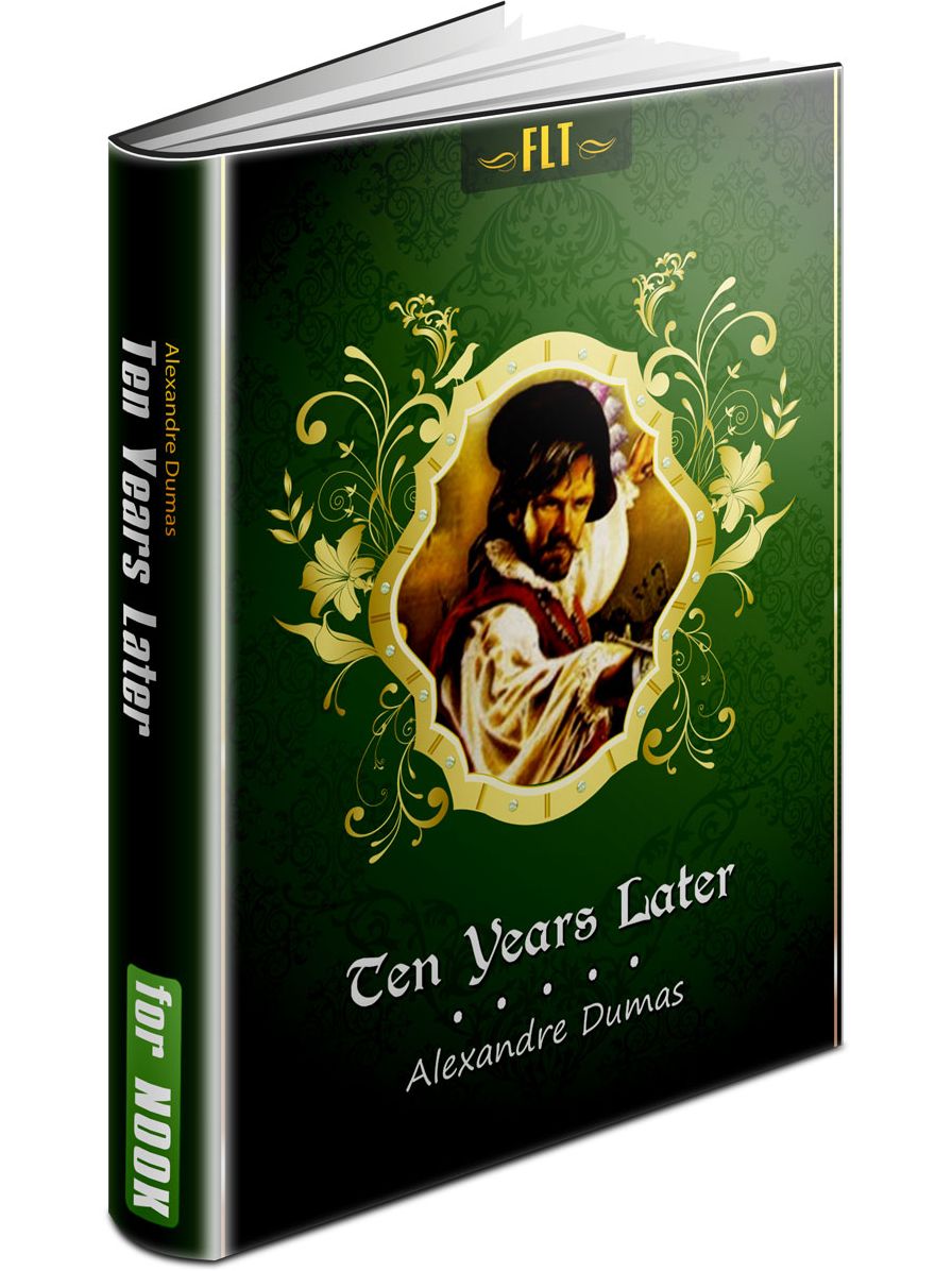 Ten Years Later: d'Artagnan Romances #4 (FLT Classics Series)