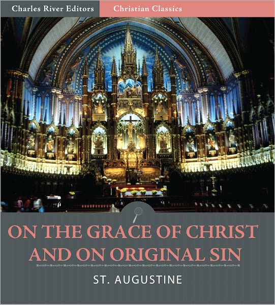 On the Grace of Christ and on Original Sin (Illustrated)