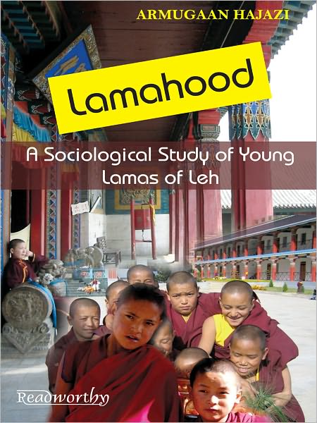 Lamahood A Sociological Study Of Young Lamas Of Leh
