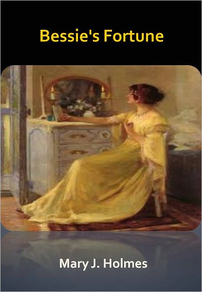 Bessie's Fortune w/ Direct link technology (A Romantic Story)