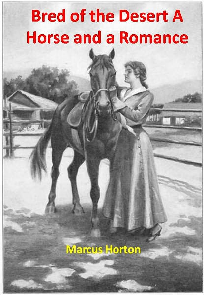 Bred of the Desert A Horse and a Romance w/ Direct link technology (A Western Romance)