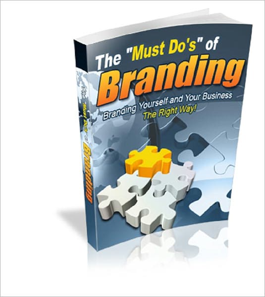 The “Must Do’s” of Branding