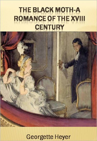 The Black Moth-A Romance of the XVIII Century w/ Direct link technology (A Romantic Adventure)