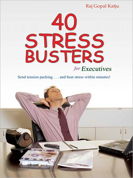40 Stress Busters For Executives