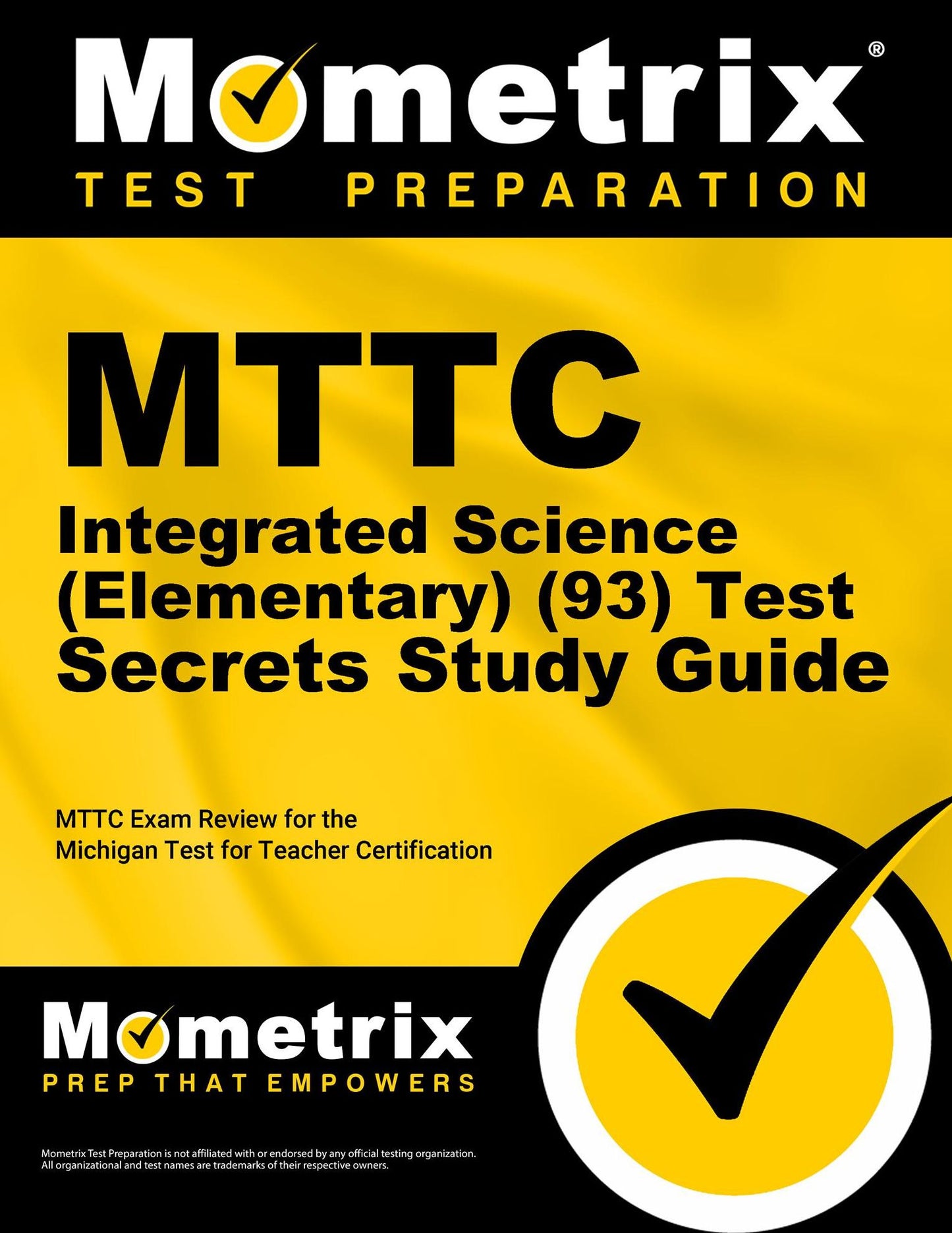 MTTC Integrated Science (Elementary) (93) Test Secrets Study Guide: MTTC Exam Review for the Michigan Test for Teacher Certification