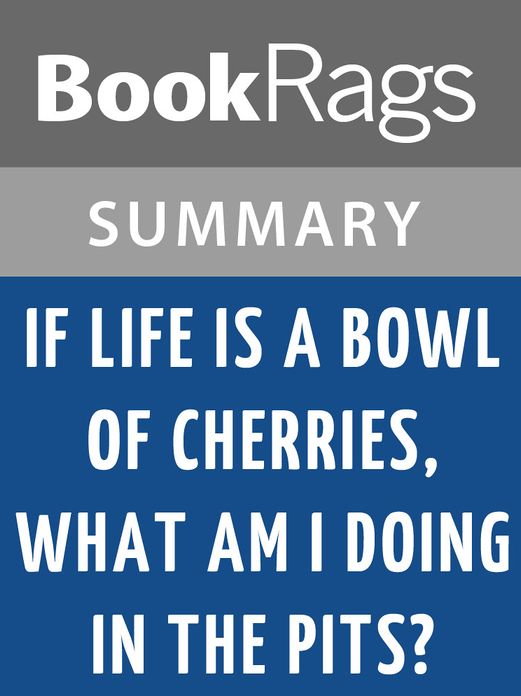 If Life Is a Bowl of Cherries, What Am I Doing in the Pits? by Erma Bombeck l Summary & Study Guide