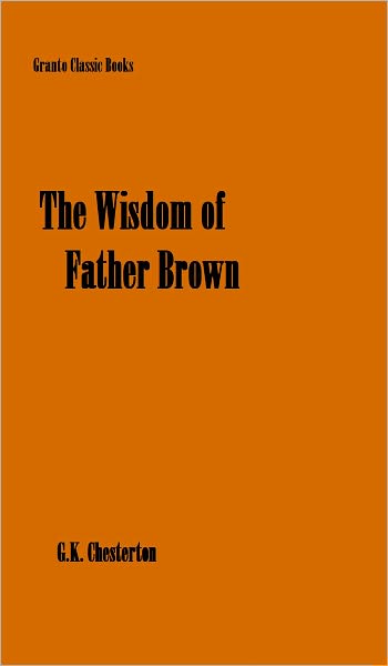 The Wisdom of Father Brown by G.K. Chesterton