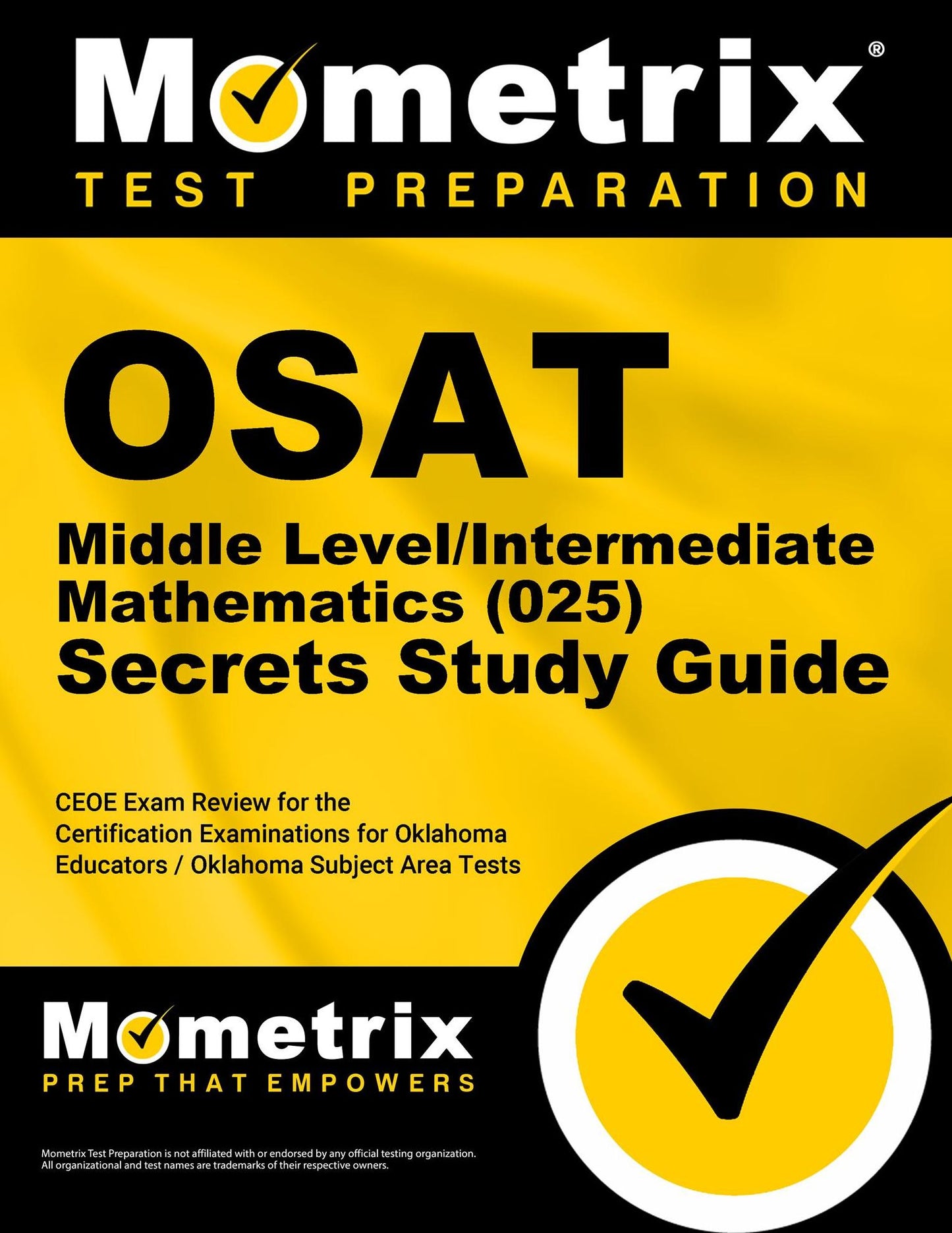 OSAT Middle Level/Intermediate Mathematics (025) Secrets Study Guide: CEOE Exam Review for the Certification Examinations for Oklahoma Educators / Oklahoma Subject Area Tests