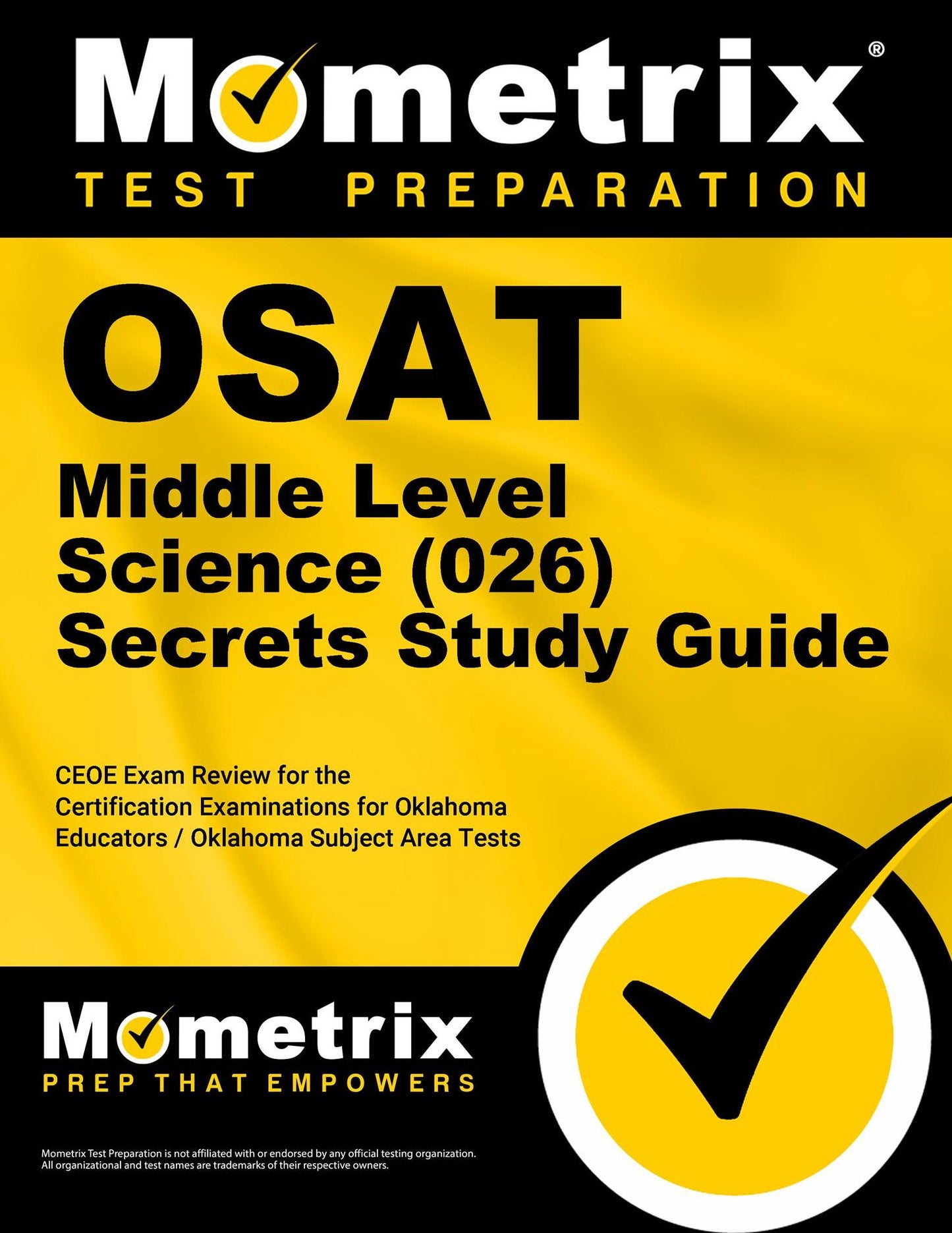 OSAT Middle Level Science (026) Secrets Study Guide: CEOE Exam Review for the Certification Examinations for Oklahoma Educators / Oklahoma Subject Area Tests