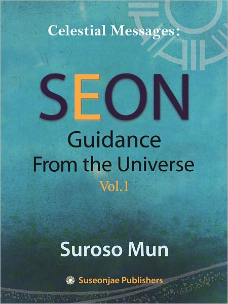 Celestial Messages: Seon Guidance From the Universe Vol. 1