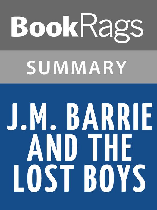 J.M. Barrie & the Lost Boys by Andrew Birkin l Summary & Study Guide