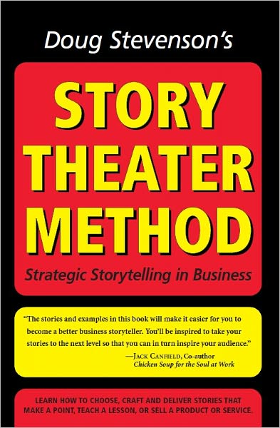 Doug Stevenson's Story Theater Method - Strategic Storytelling in Business