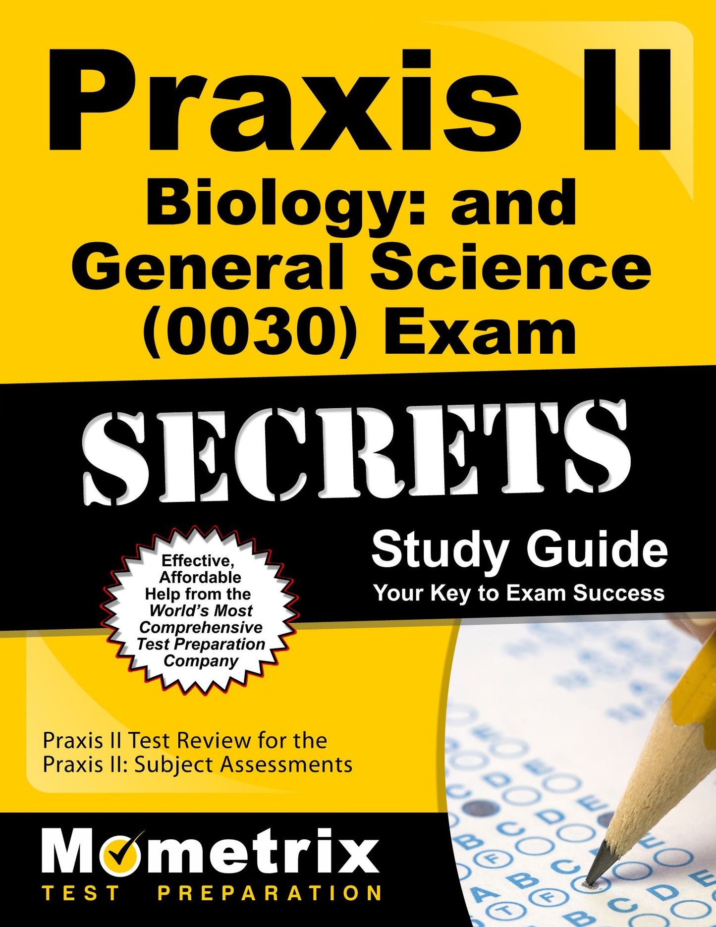 Praxis II Biology and General Science (0030) Exam Secrets Study Guide: Praxis II Test Review for the Praxis II: Subject Assessments