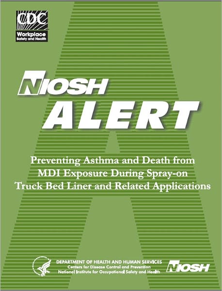 Preventing Asthma and Death from MDI Exposure During Spray-on Truck Bed Liner and Related Applications