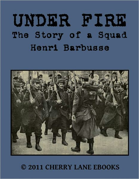 Under Fire: The Story of a French Squad in WWI [Illustrated]