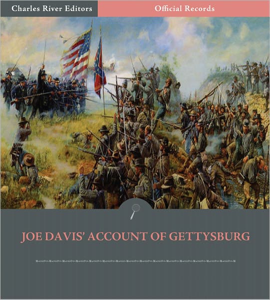 Official Records of the Union and Confederate Armies: General Joseph Davis' Account of Gettysburg and the Pennsylvania Campaign (Illustrated)