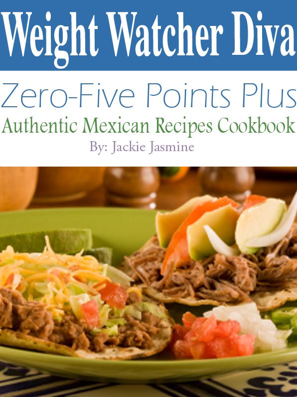 Weight Watcher Diva Zero-Five Points Plus Authentic Mexican Recipes Cookbook