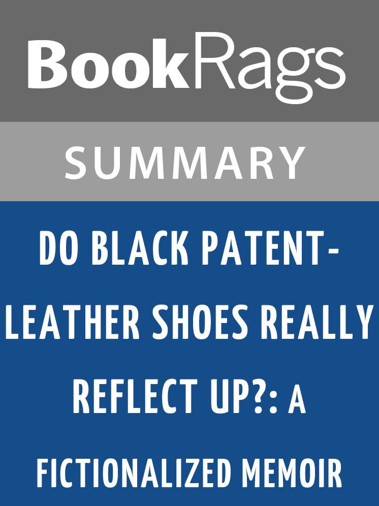 Do Black Patent-Leather Shoes Really Reflect Up?: A Fictionalized Memoir by John R. Powers l Summary & Study Guide