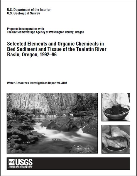Selected Elements and Organic Chemicals in Bed Sediment and Tissue of the Tualatin River Basin, Oregon, 1992–96