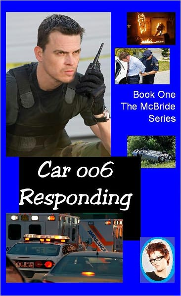 Car oo6 Responding: Book One, The McBride Series