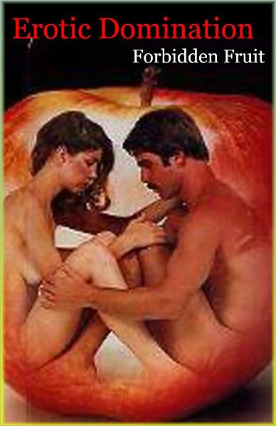 Erotic Domination: Forbidden Fruit