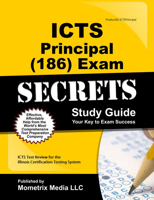 ICTS Principal (186) Exam Secrets Study Guide: ICTS Test Review for the Illinois Certification Testing System