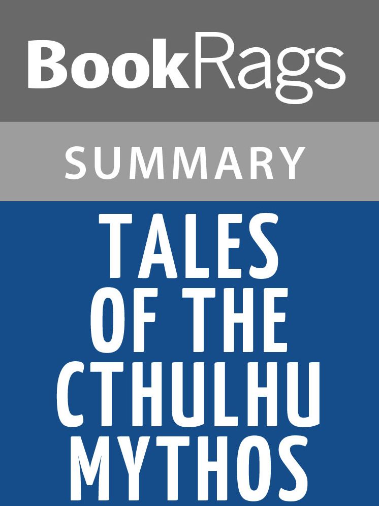 Tales of the Cthulhu Mythos by H. P. Lovecraft Summary & Study Guide