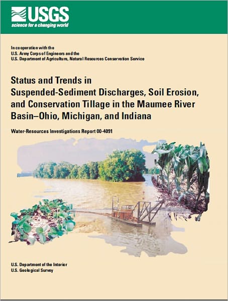 Status and Trends in Suspended-Sediment Discharges, Soil Erosion, and Conservation Tillage in the Maumee River Basin–Ohio, Michigan, and Indiana