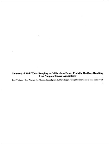Summary of Well Water Sampling in California to Detect Pesticide Residues Resulting from Nonpoint-Source Applications