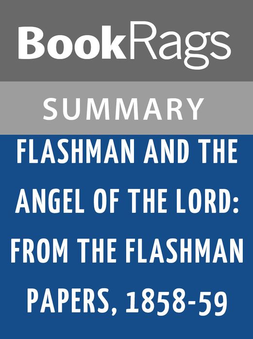 Flashman & the Angel of the Lord: From the Flashman Papers, 1858-59 by George MacDonald Fraser l Summary & Study Guide