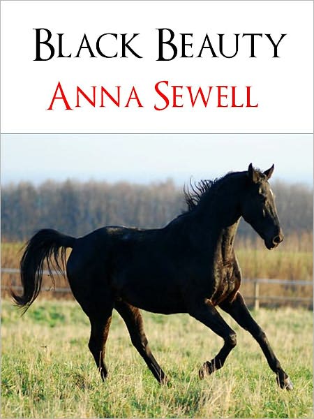 ALL TIME BESTSELLER: BLACK BEAUTY [Over 50 Million Copies Sold] by ANNA SEWELL (Special Nook Edition) One of the Best Selling Books of All Time Black Beauty by Anna Sewell Bestseller Translated into 50 Languages NOOKBook Inspiration for War Horse