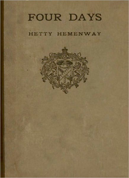 Four Days: A Romance/War Classic By Hetty Hemenway!