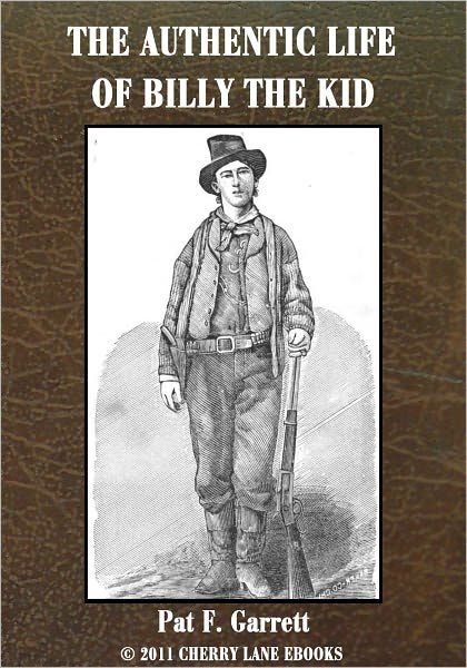 The Authentic Life of Billy The Kid [Illustrated]