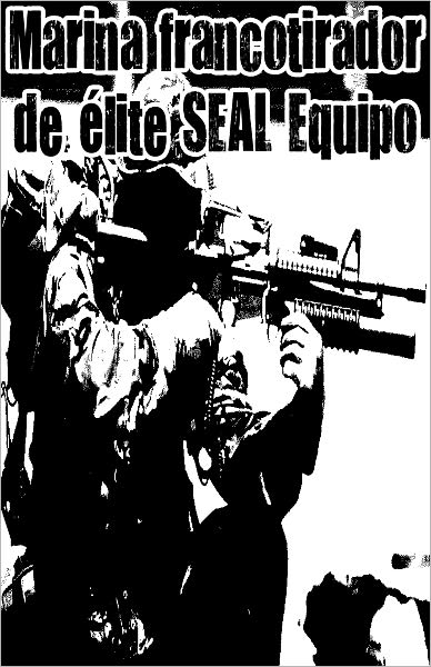 &eacute;lite SEAL de la Armada de francotirador del equipo