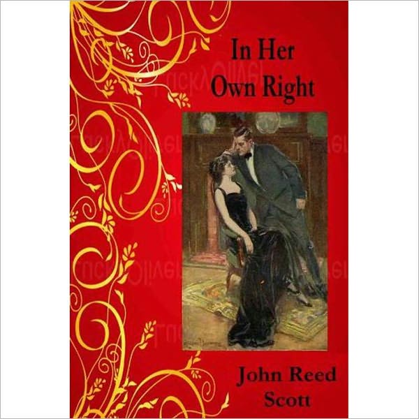 In Her Own Right: A Romance Classic By John Reed Scott!
