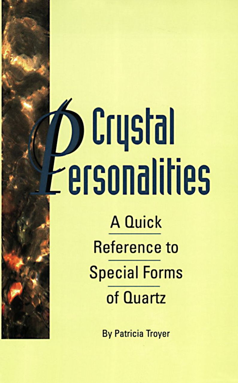 Crystal Personalities: A Quick Reference to Special Forms of Quartz