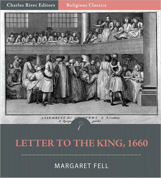 Mother of Quakerism: Letter to the King on Persecution