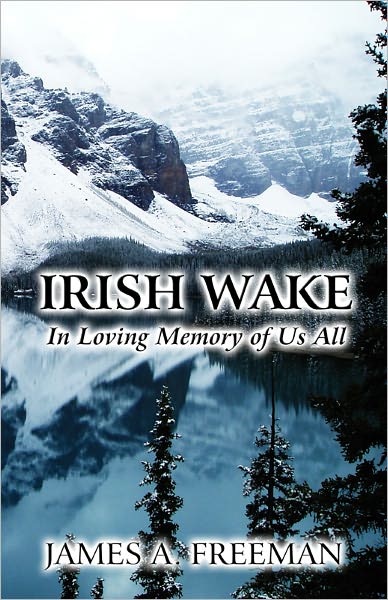 Irish Wake In Loving Memory of Us All