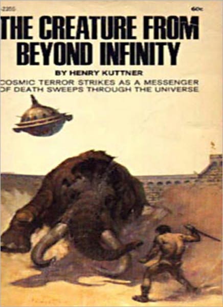 The Creature From Beyond Infinity: A Science Fiction Classic By Henry Kuttner!