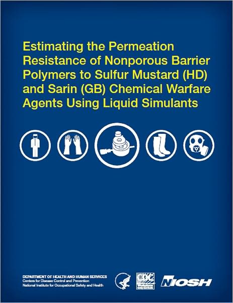 Estimating the Permeation Resistance of Nonporous Barrier Polymers to Sulfur Mustard (HD) and Sarin (GB) Chemical Warfare Agents Using Liquid Simulants