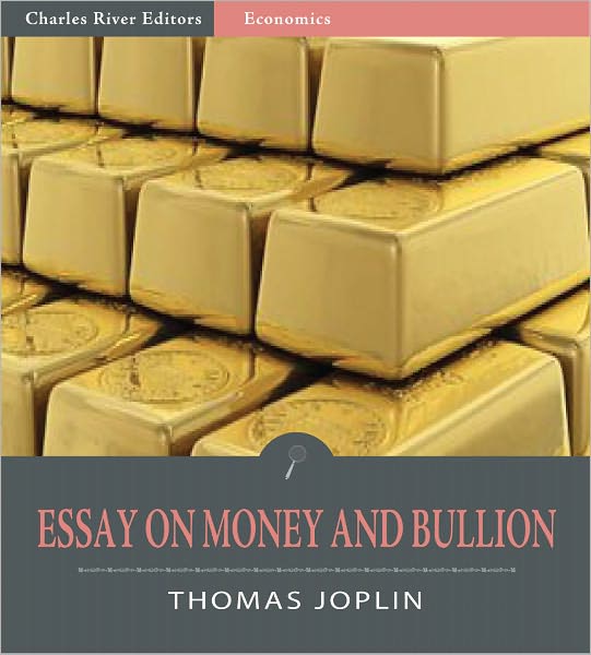 An Essay on Money and Bullion