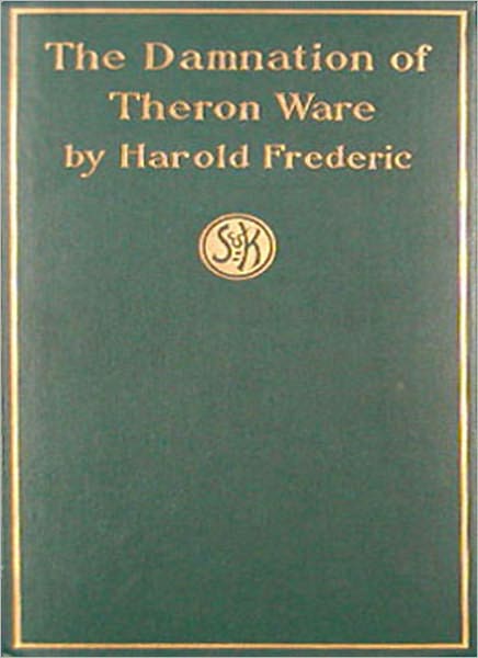 The Damnation Of Theron Ware: A Romance/Literature Classic By Harold Frederic!