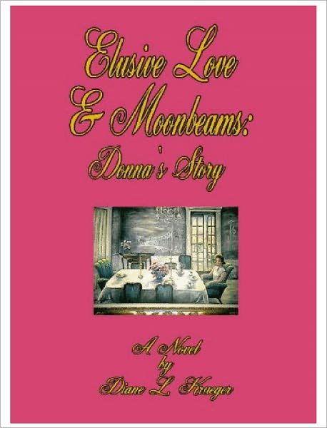 ELUSIVE LOVE & MOONBEAMS: Donna's Story