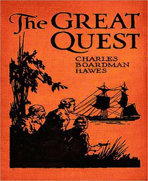 The Great Quest: A Pirate/Adventure Classic By Charles Boardman Hawes!
