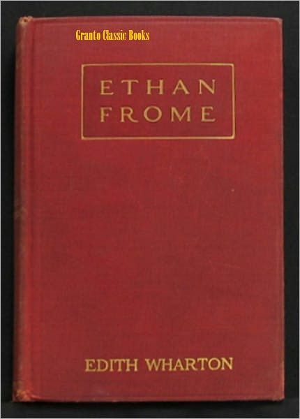 Ethan Frome by Pulitzer Prize Winning Author Edith Wharton